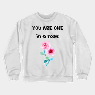 One In A rose, Cute Funny Rose Crewneck Sweatshirt